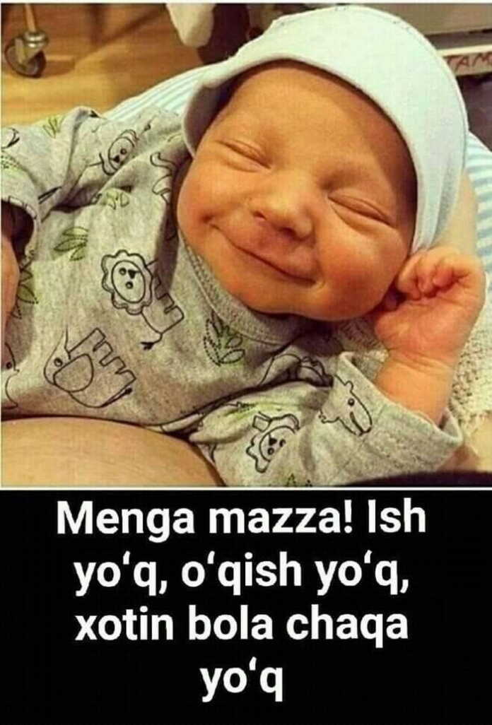 “Menga maza! Ish yo'q, o'qish yo'q, xotin, bola-chaqa yo'q…”