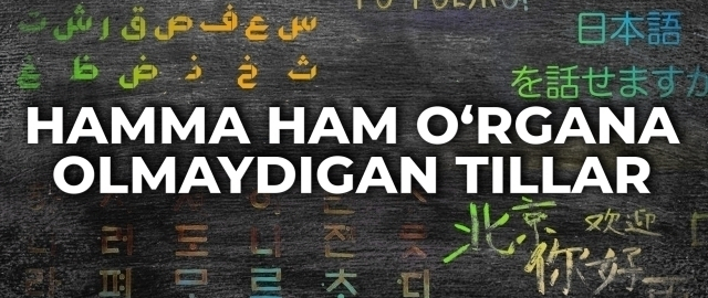 Mandarin, arab, koreys, yapon – o‘rganish uchun eng qiyin tillar